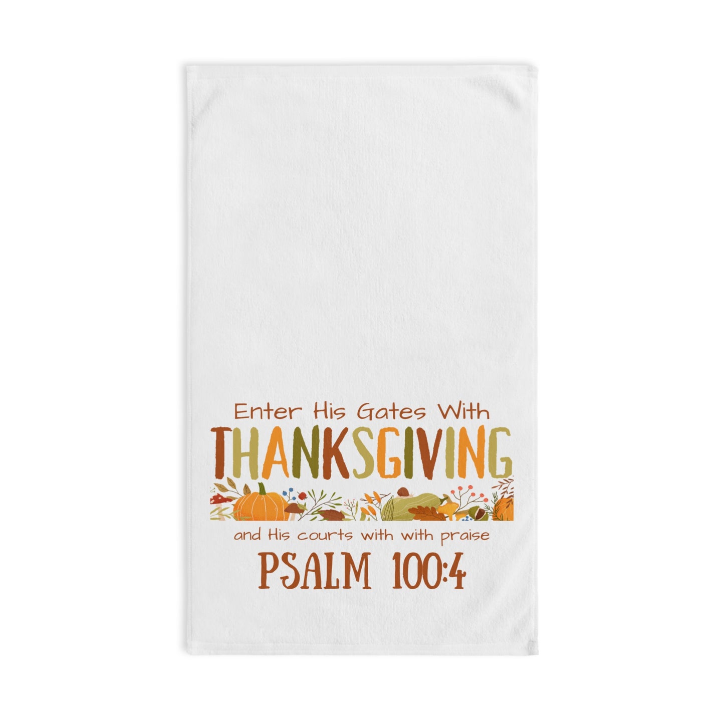 Thanksgiving Psalm 100:4 Hand Towel