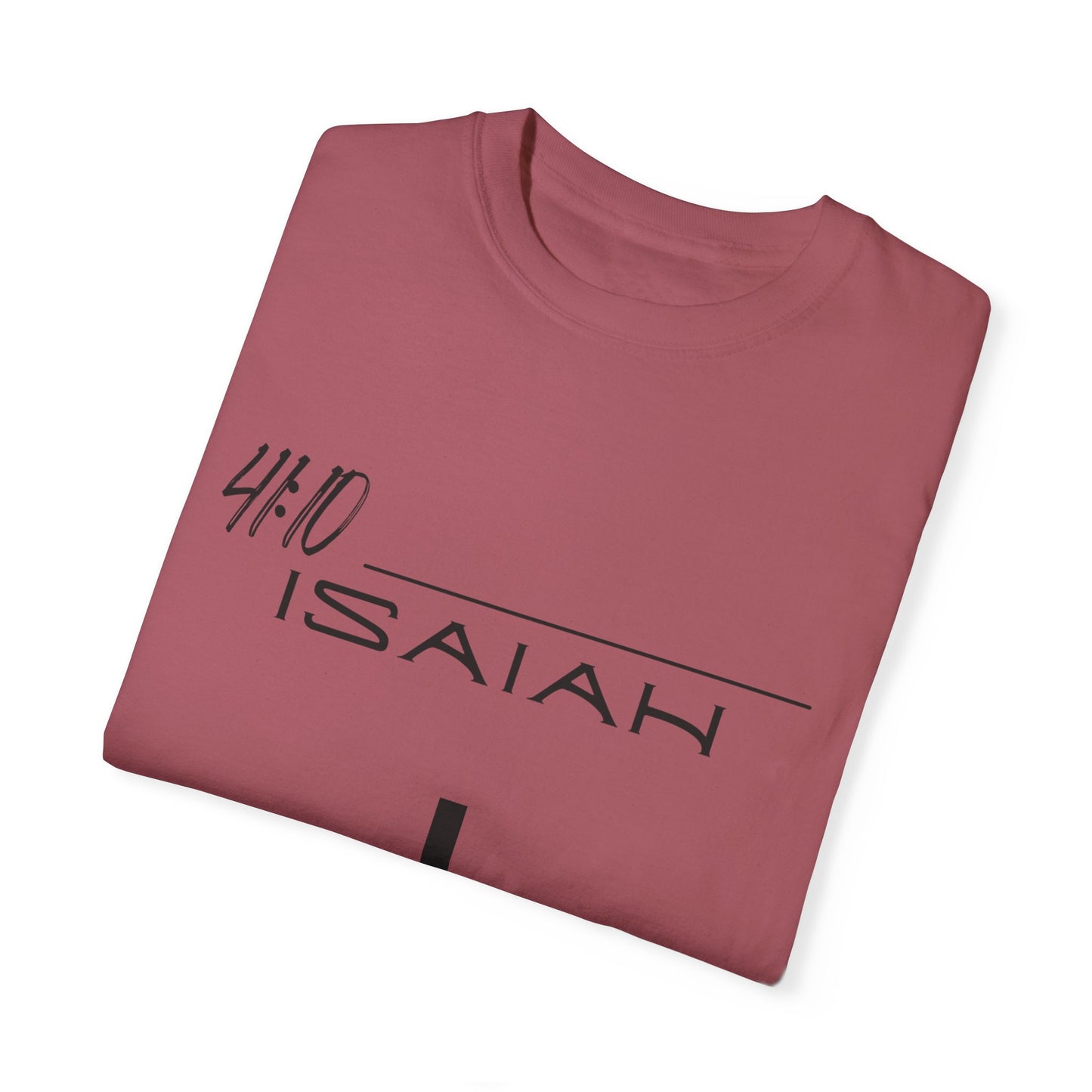 Isaiah 41:10 w/ Full Scripture on Back Unisex Garment-Dyed T-shirt