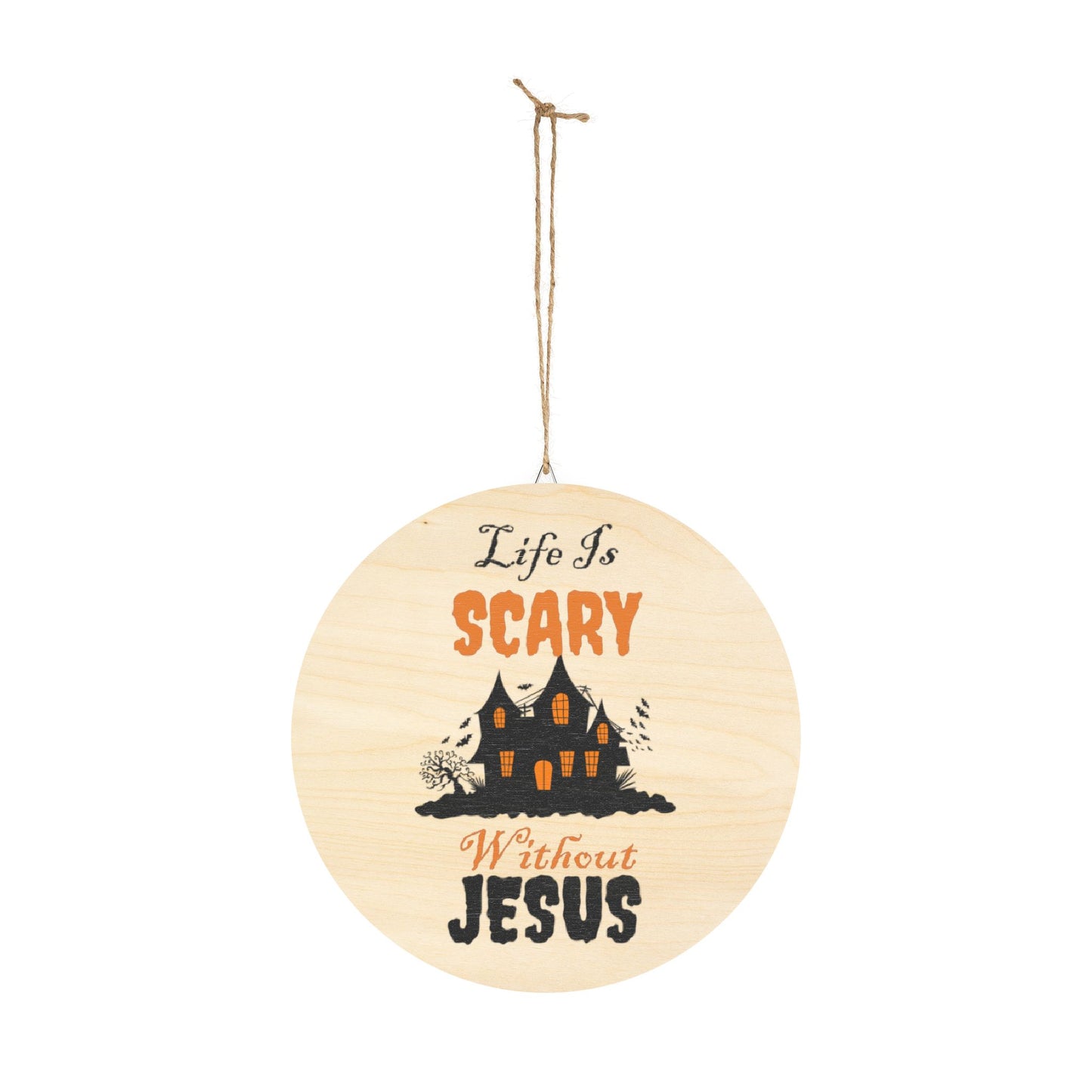 Life Is Scary Without Jesus Wood Signs Seasonal Decor