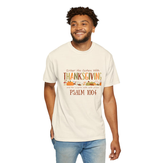 Thanksgiving Psalm 100:4 Unisex Garment-Dyed T-shirt