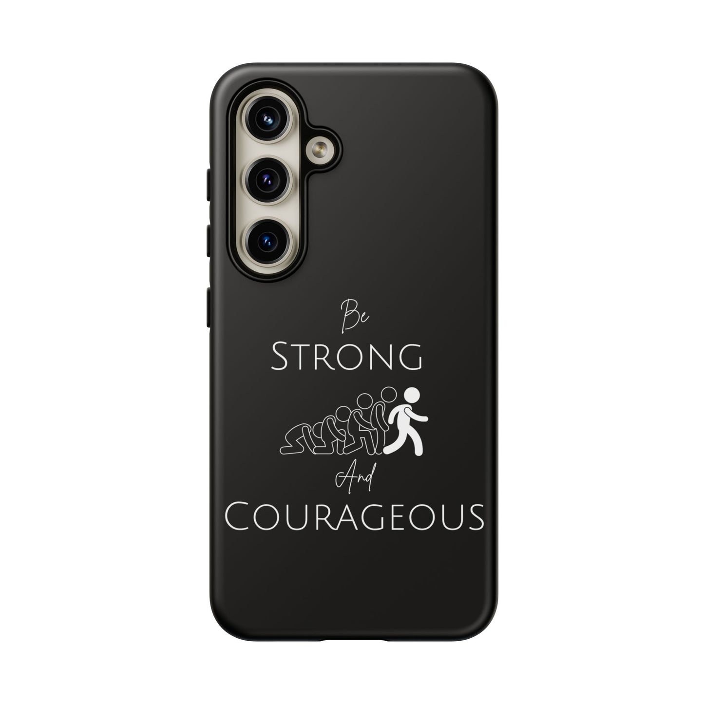 Be Strong And Courageous Tough Cases