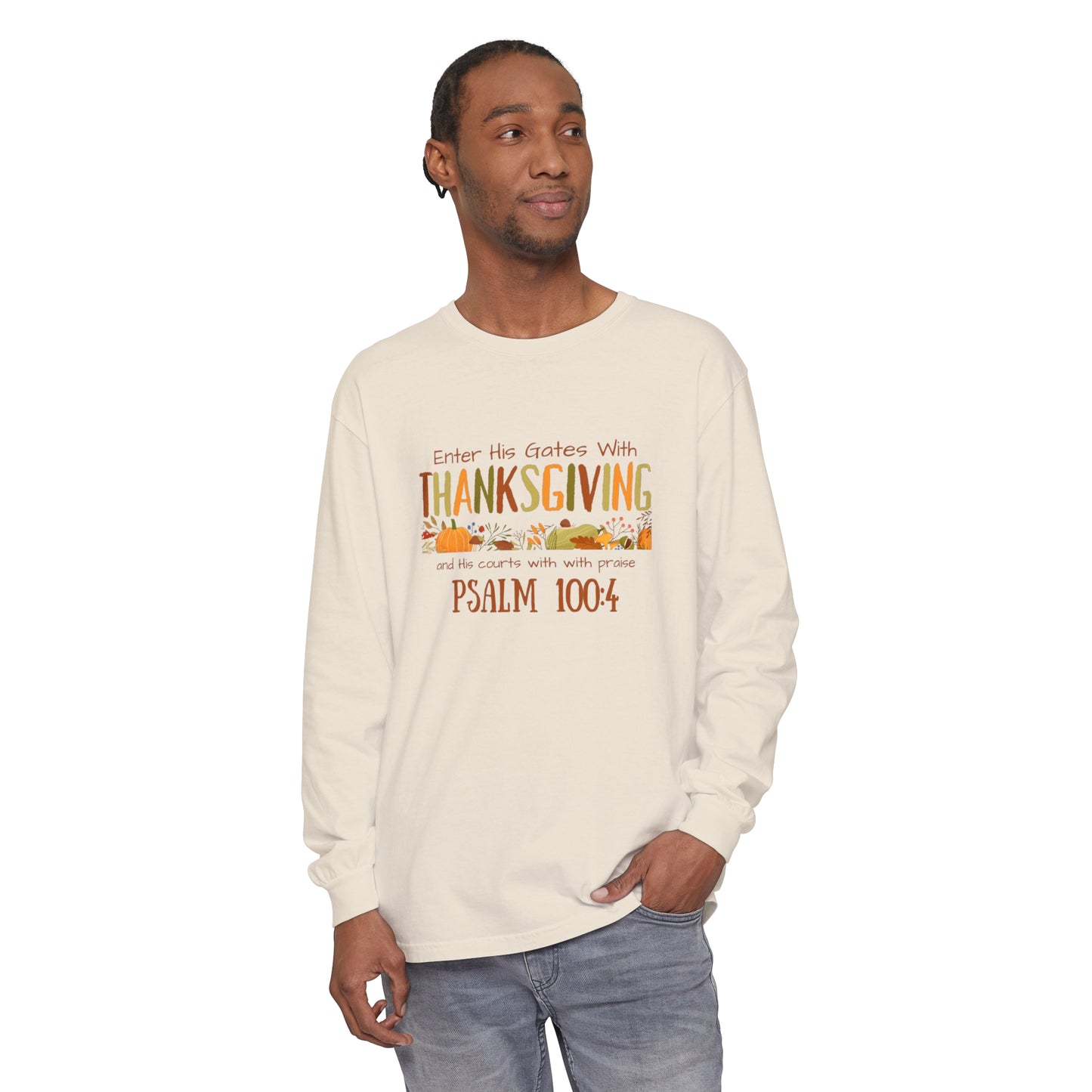 Thanksgiving Psalm 100:4 Unisex Garment-dyed Long Sleeve T-Shirt