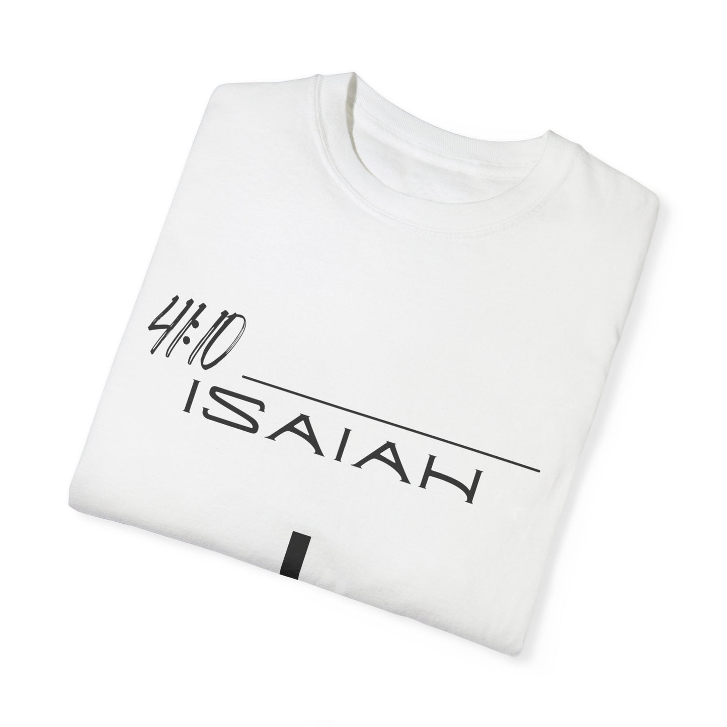 Isaiah 41:10 w/ Full Scripture on Back Unisex Garment-Dyed T-shirt