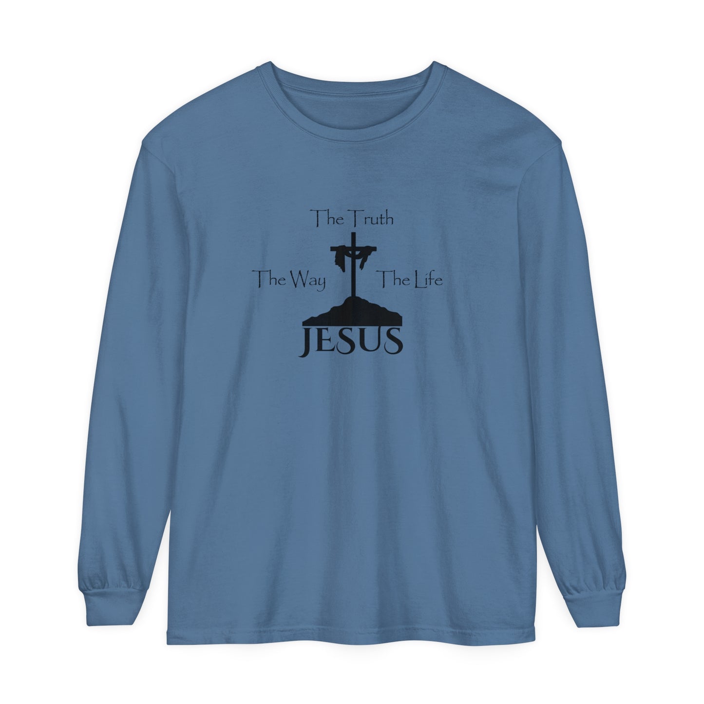 Jesus The Way The Truth The Life Unisex Garment-dyed Long Sleeve T-Shirt