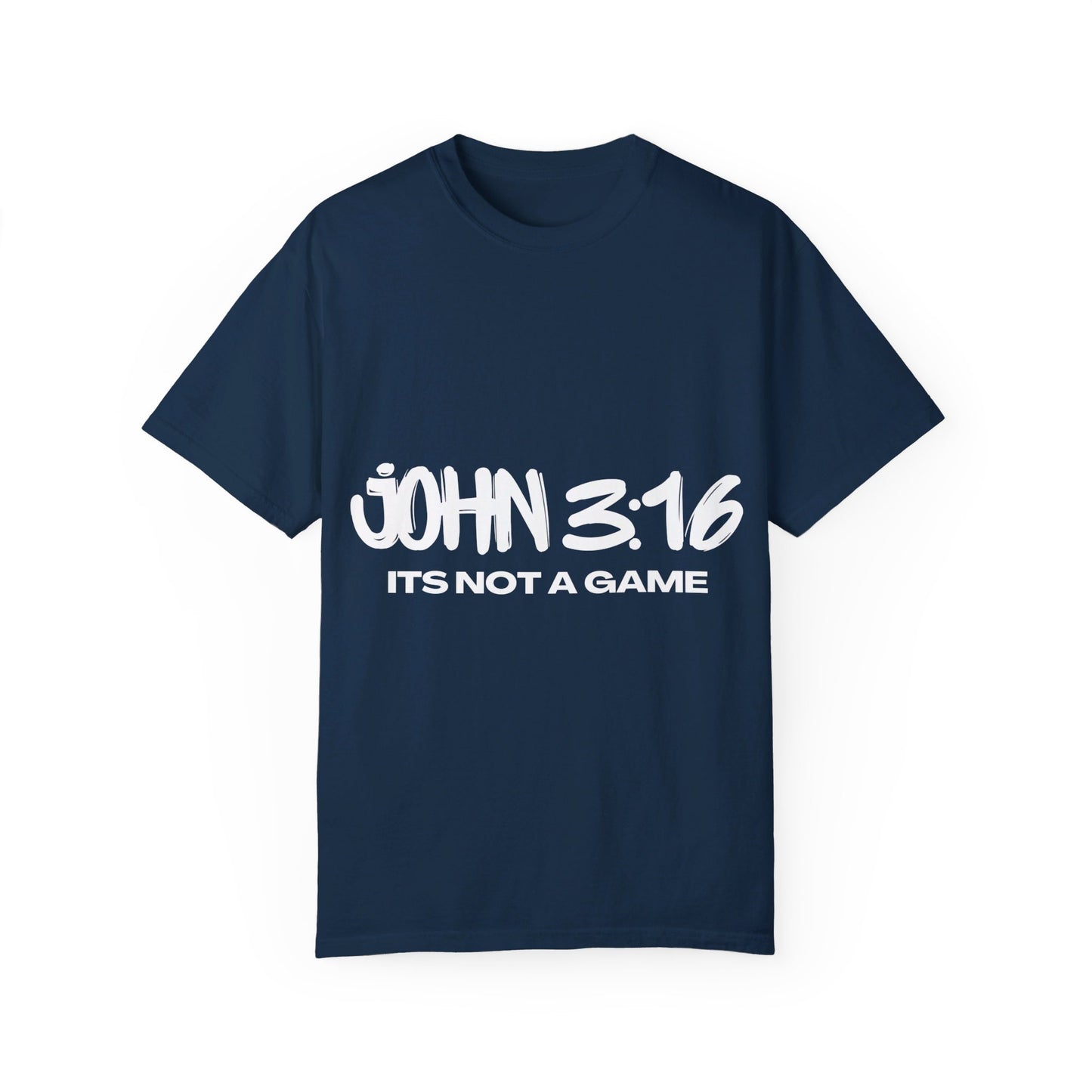 John 3:16 Not a Game Unisex Garment-Dyed T-shirt