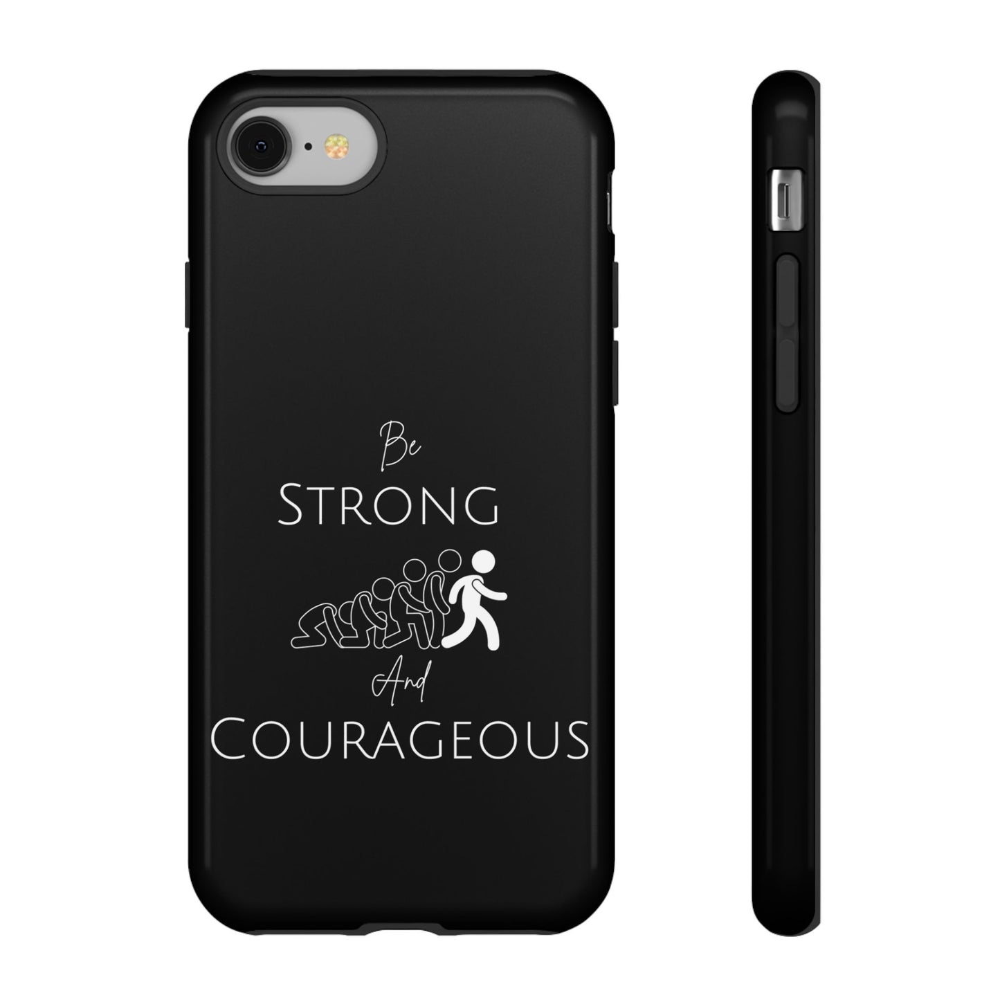 Be Strong And Courageous Tough Cases