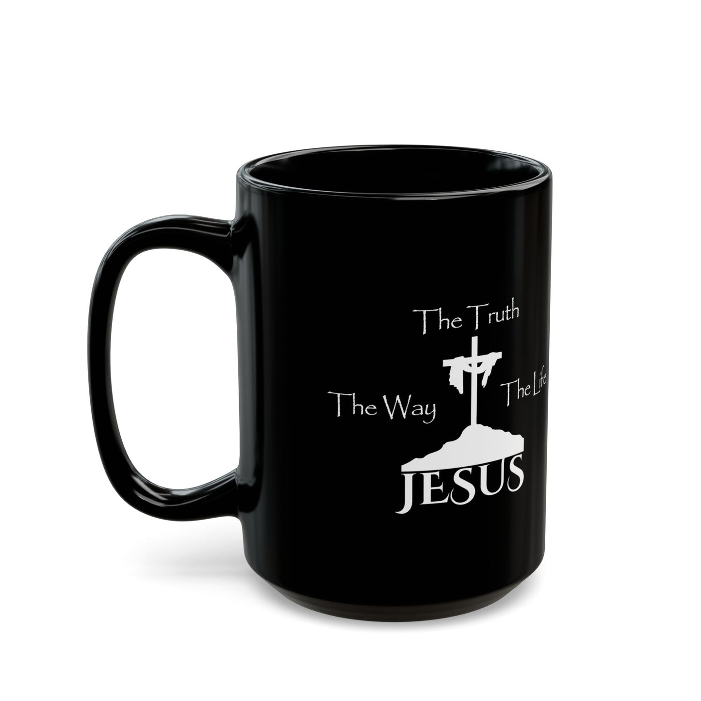 Jesus The Way The Truth The Life Black Mug (11oz, 15oz)