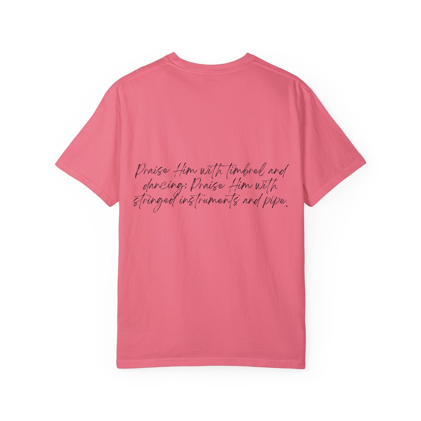 Psalms 150:4 w/ Full Scripture on Back Unisex Garment-Dyed T-shirt