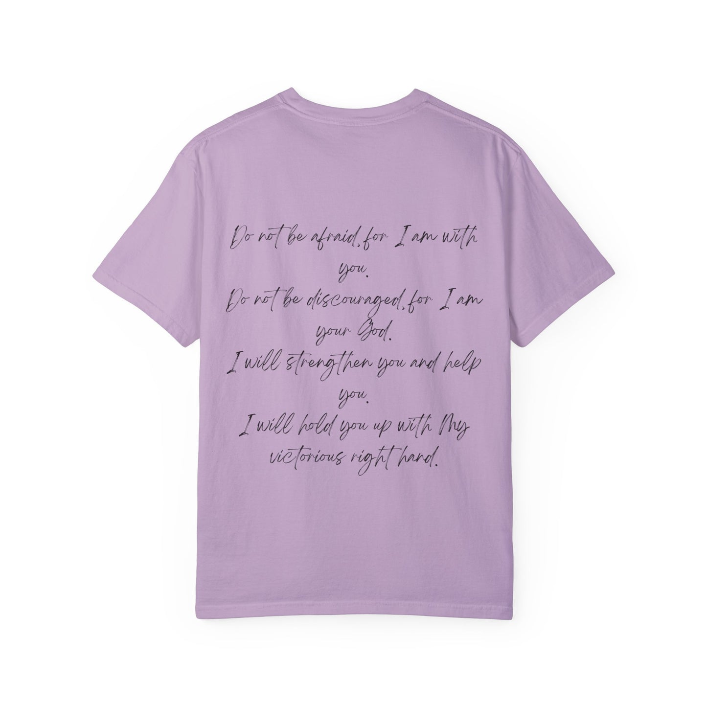 Isaiah 41:10 w/ Full Scripture on Back Unisex Garment-Dyed T-shirt