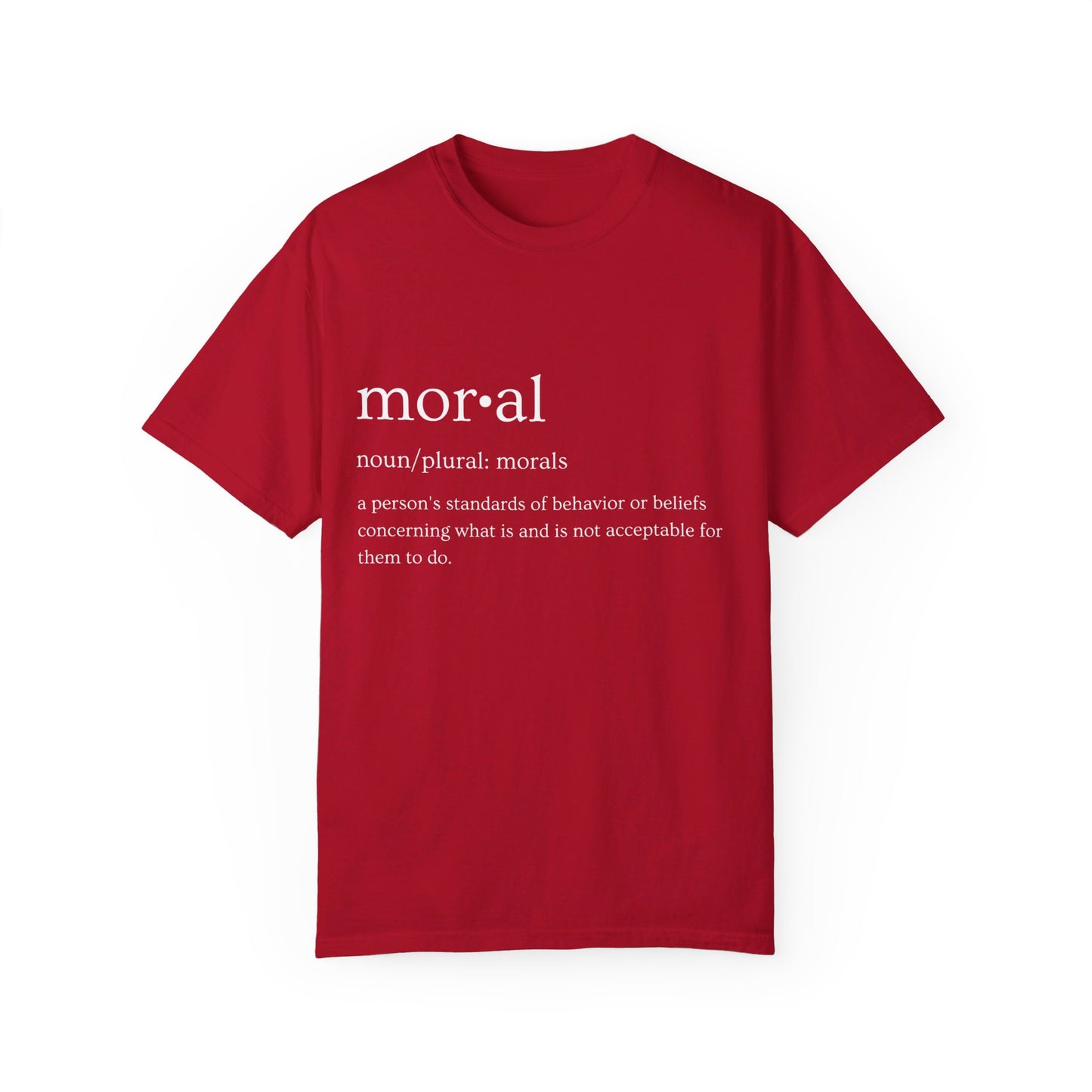 Moral Definition Unisex Garment-Dyed T-shirt