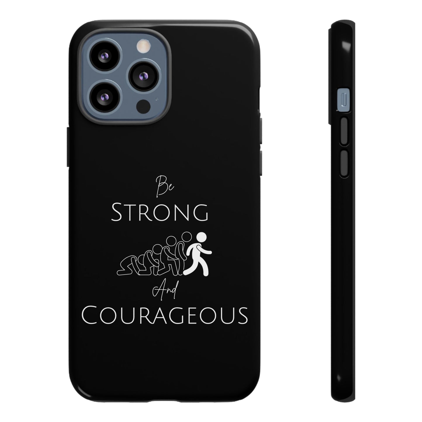 Be Strong And Courageous Tough Cases