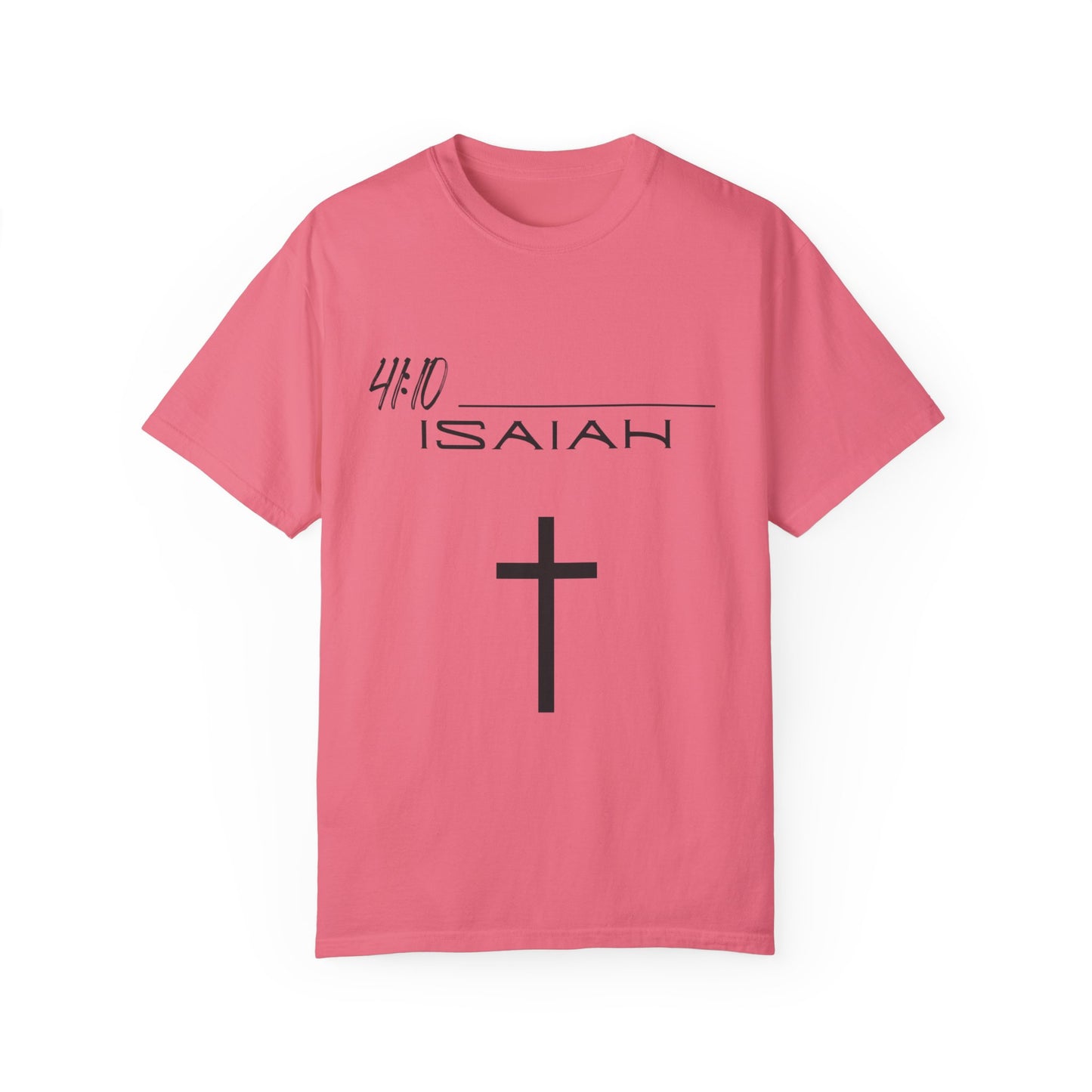 Isaiah 41:10 w/ Full Scripture on Back Unisex Garment-Dyed T-shirt