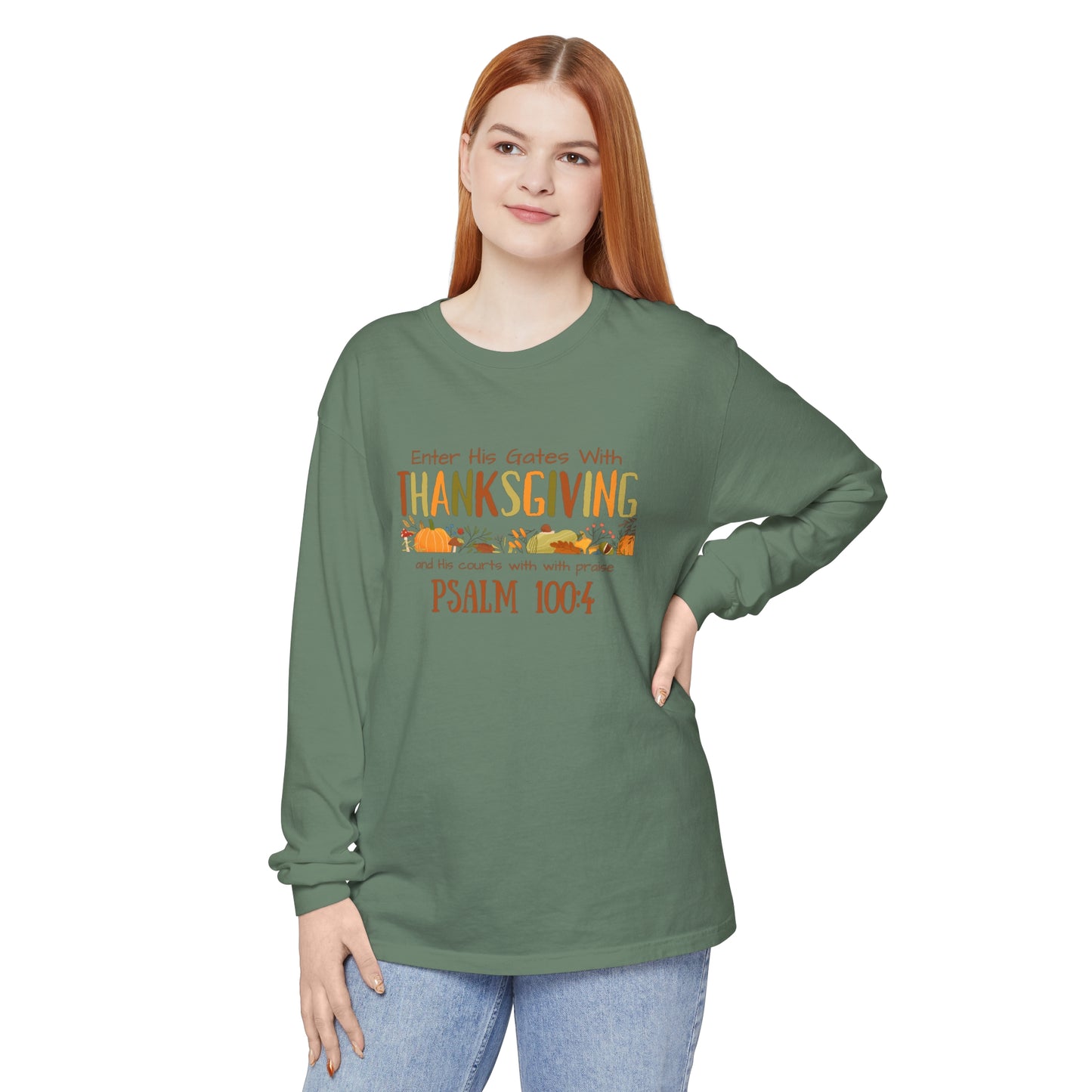 Thanksgiving Psalm 100:4 Unisex Garment-dyed Long Sleeve T-Shirt