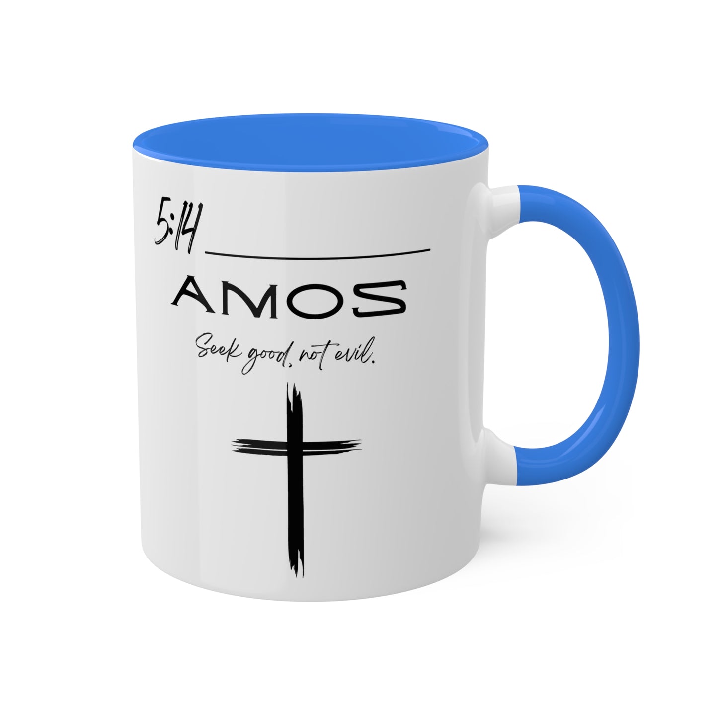 Amos 5:14 Good Not Evil Colorful Mugs, 11oz