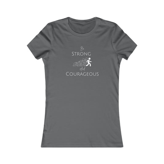 Be Strong And Courageous Women's Favorite Tee