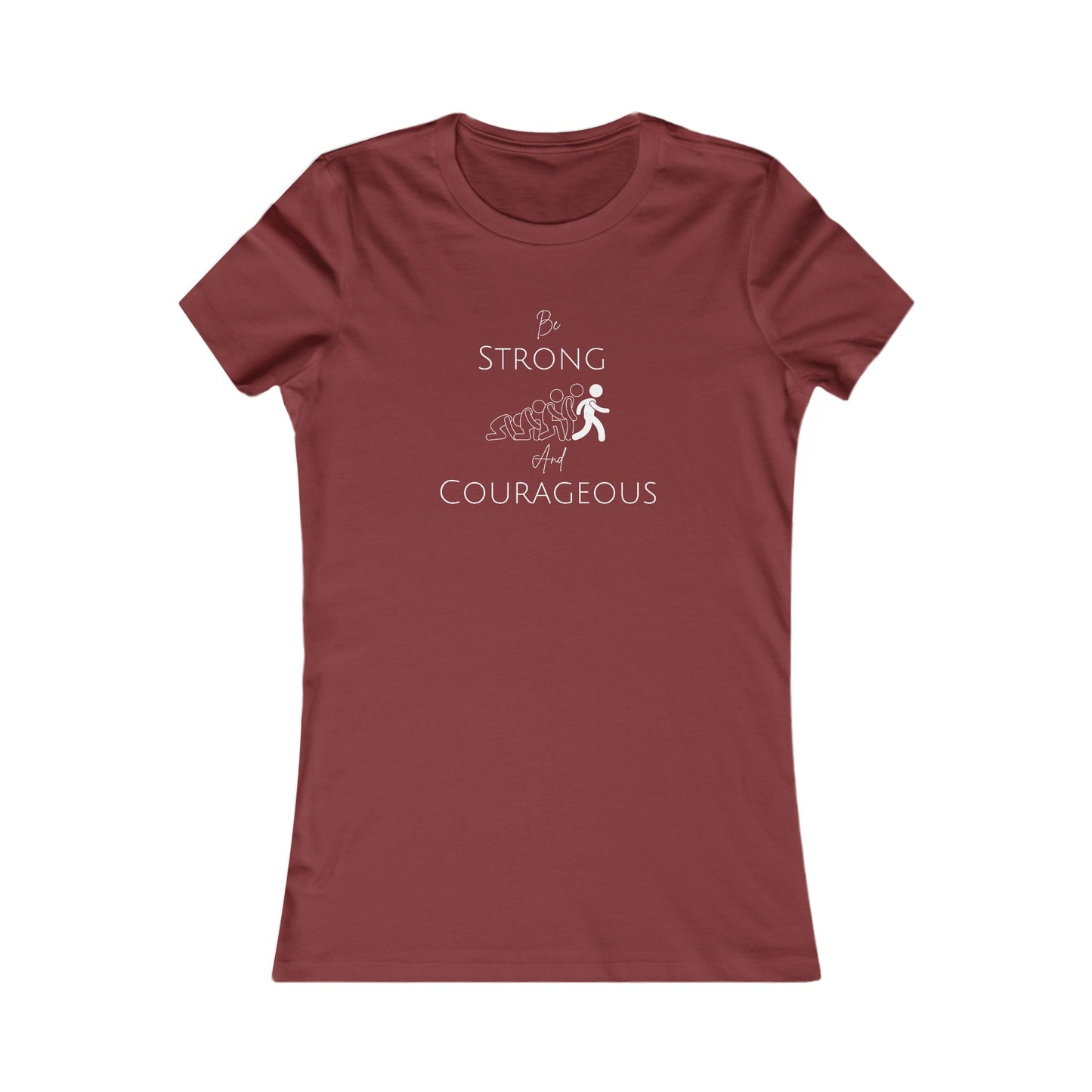 Be Strong And Courageous Women's Favorite Tee