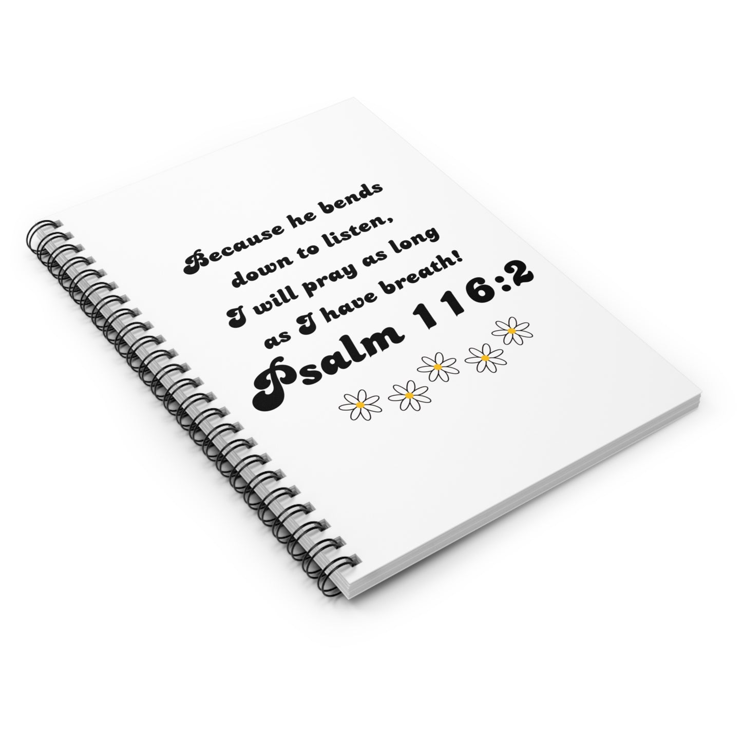 Psalm 116:2 Spiral Notebook - Ruled Line