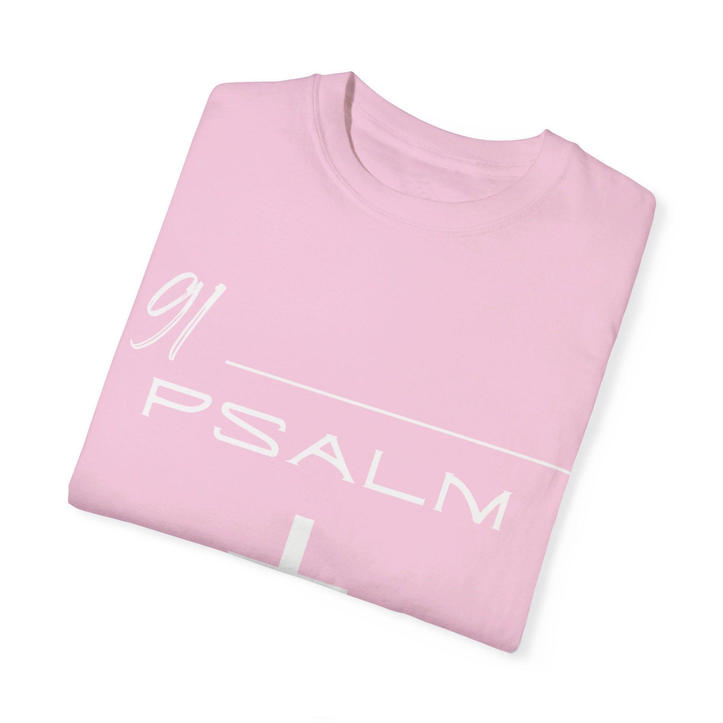 Psalm 91 Unisex Garment-Dyed T-shirt