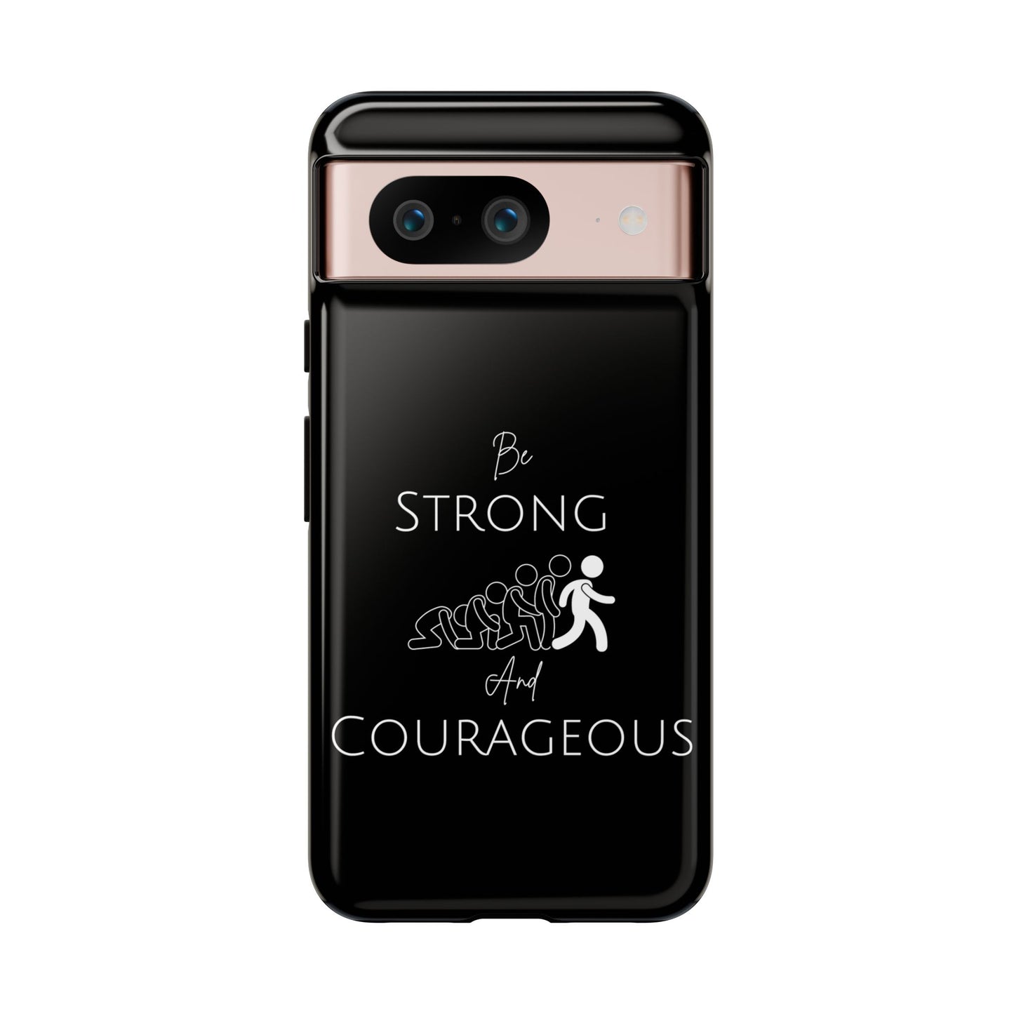 Be Strong And Courageous Tough Cases