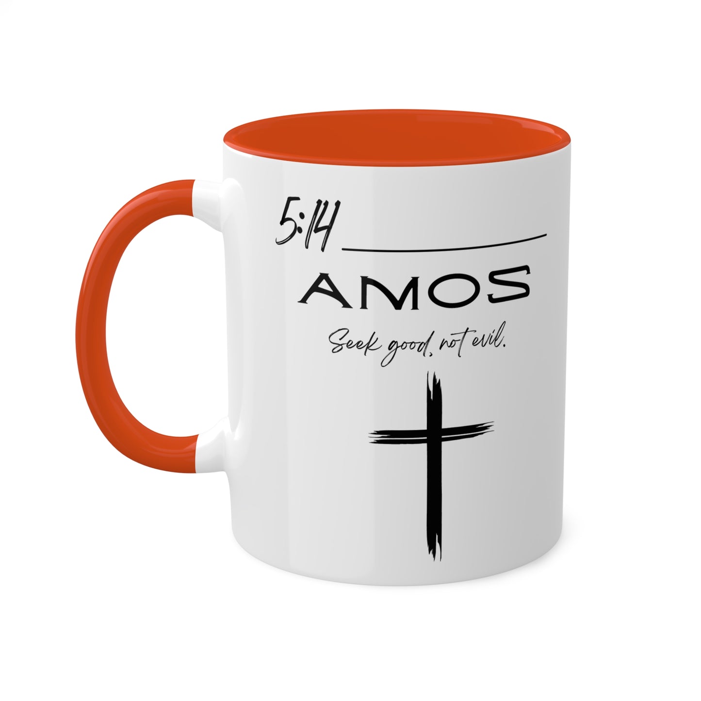 Amos 5:14 Good Not Evil Colorful Mugs, 11oz