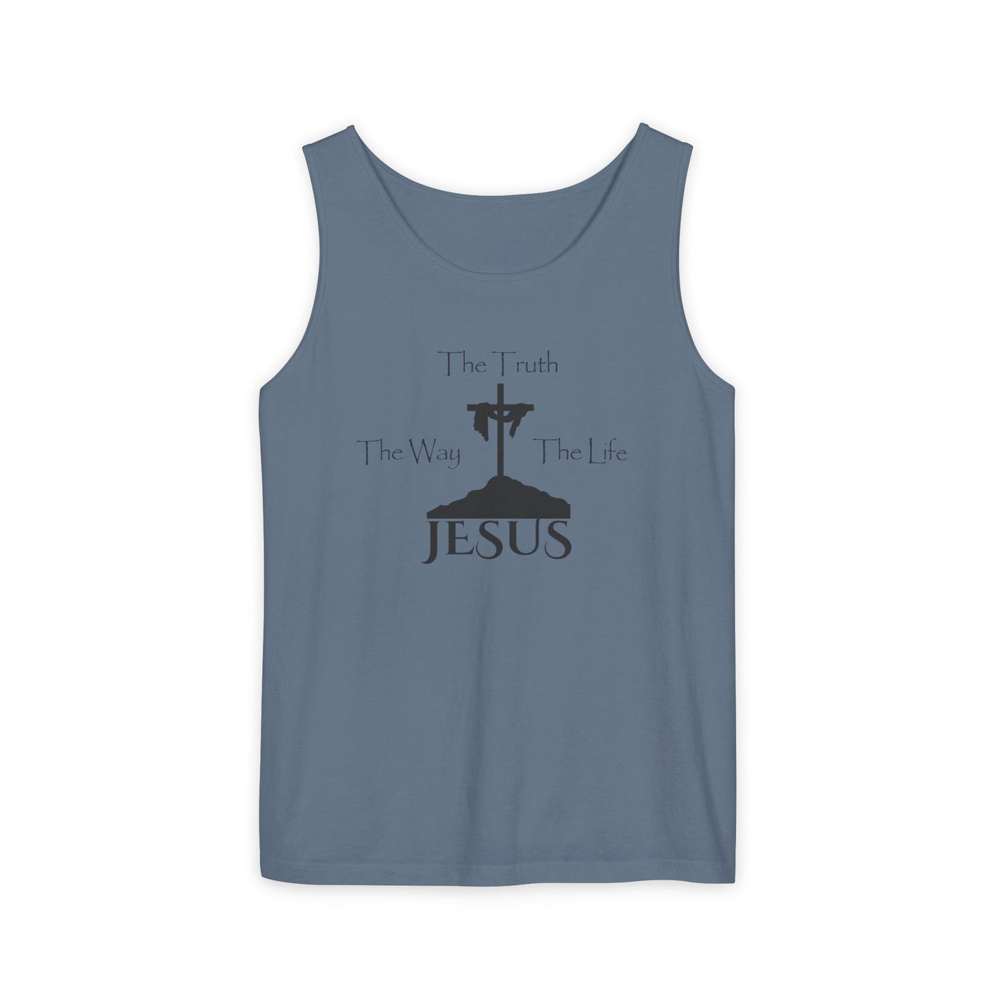 Jesus The Way The Truth The Life Unisex Garment-Dyed Tank Top