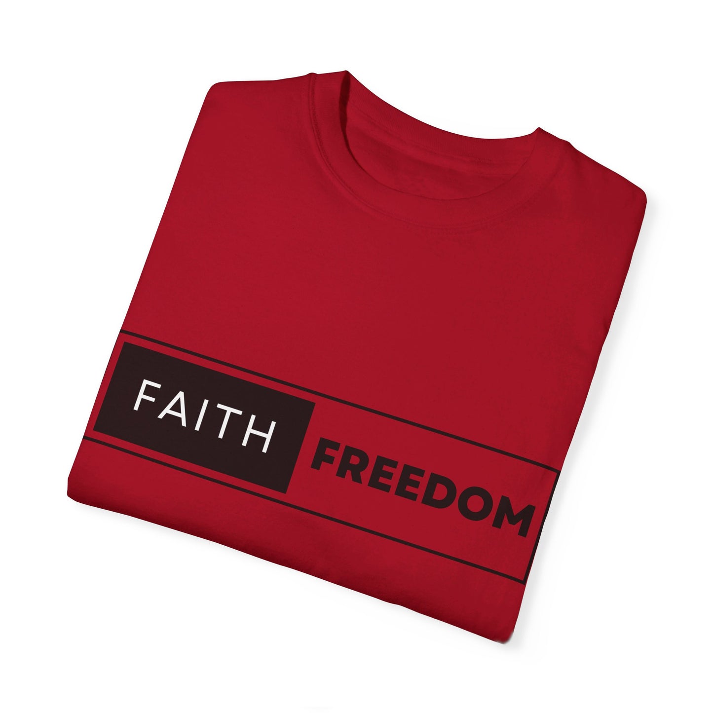 Faith Freedom Unisex Garment-Dyed T-shirt