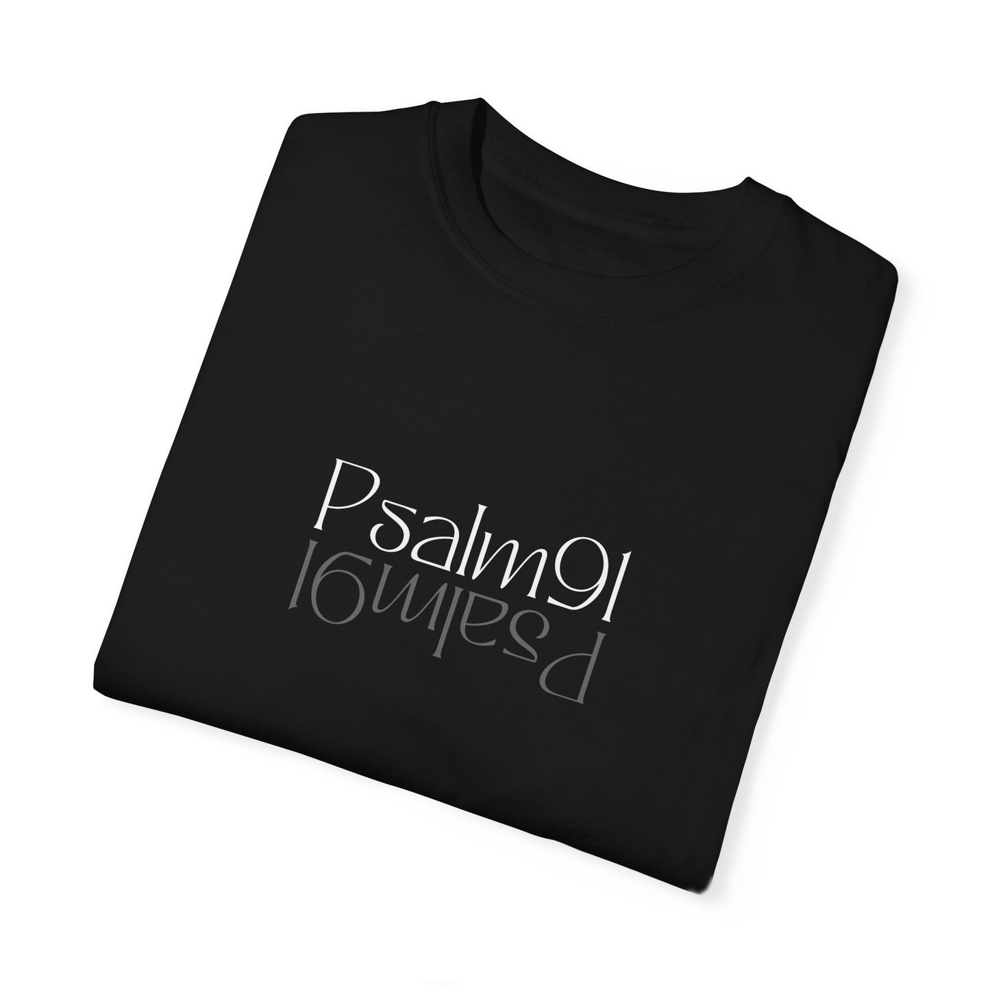 Psalm 91 Unisex Garment-Dyed T-shirt