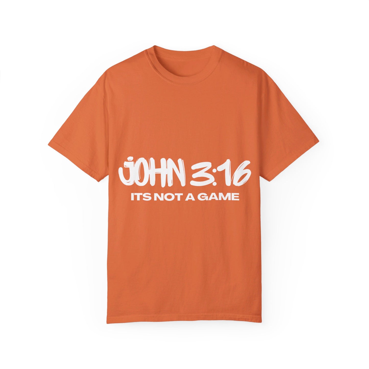 John 3:16 Not a Game Unisex Garment-Dyed T-shirt