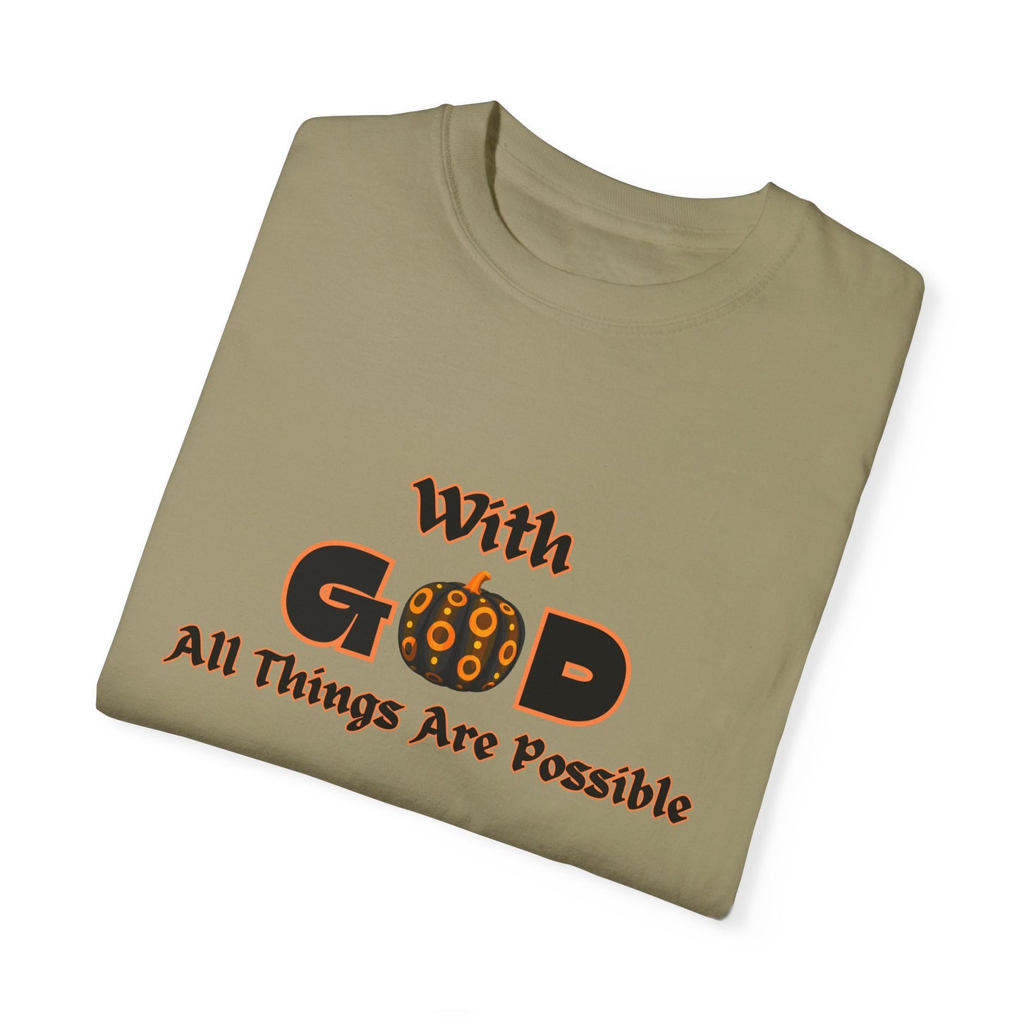 With God All Things Are Possible Pumpkin Unisex Garment-Dyed T-shirt