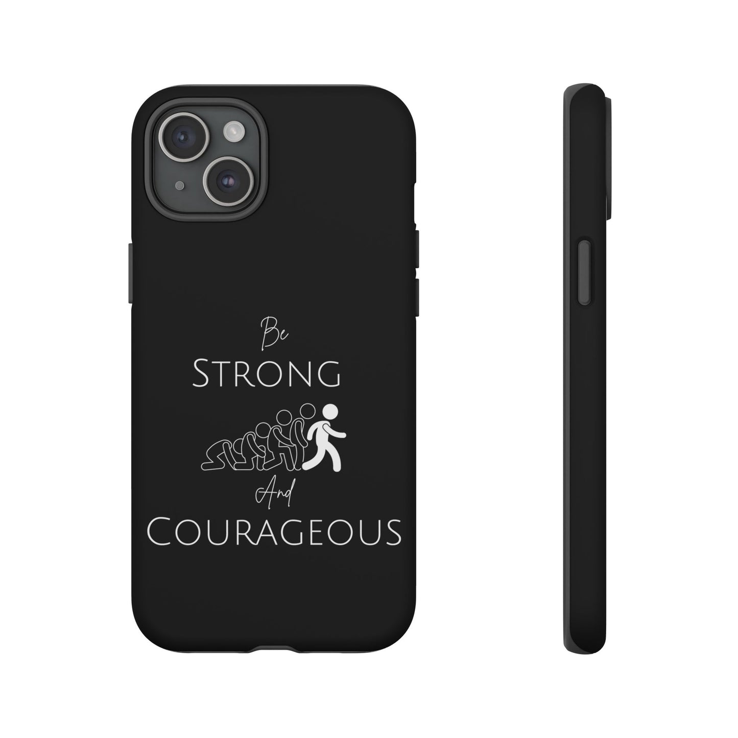 Be Strong And Courageous Tough Cases