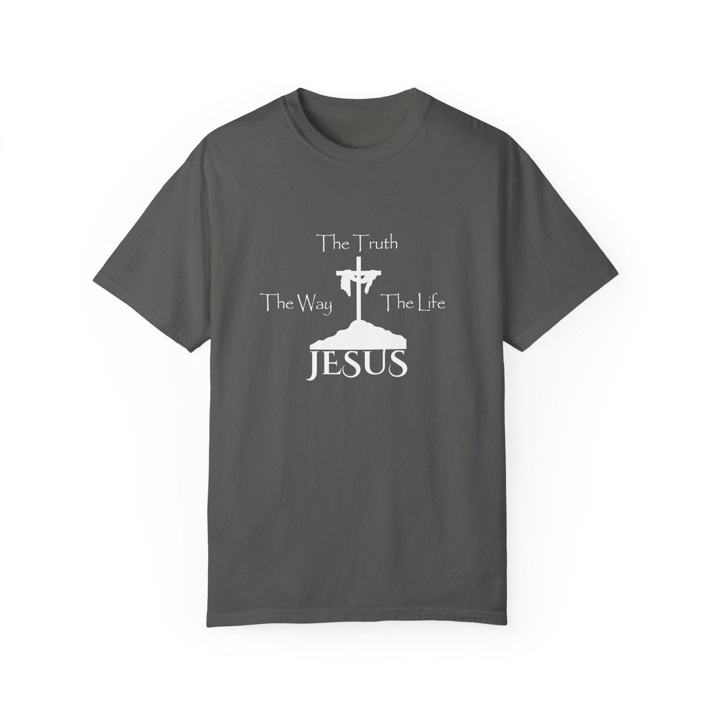 Jesus The Way The Truth The Life Unisex Garment-Dyed T-shirt