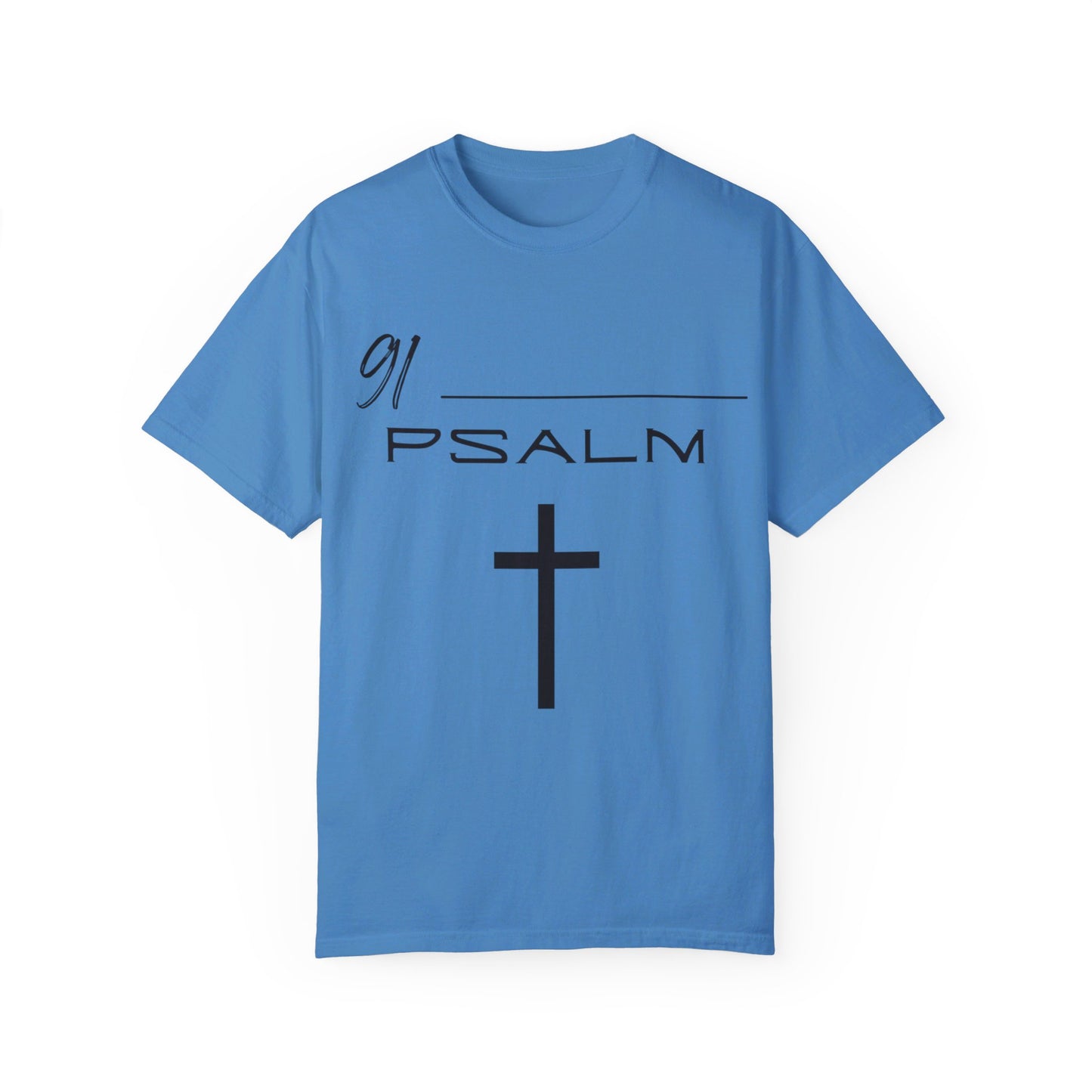 Psalm 91 Unisex Garment-Dyed T-shirt