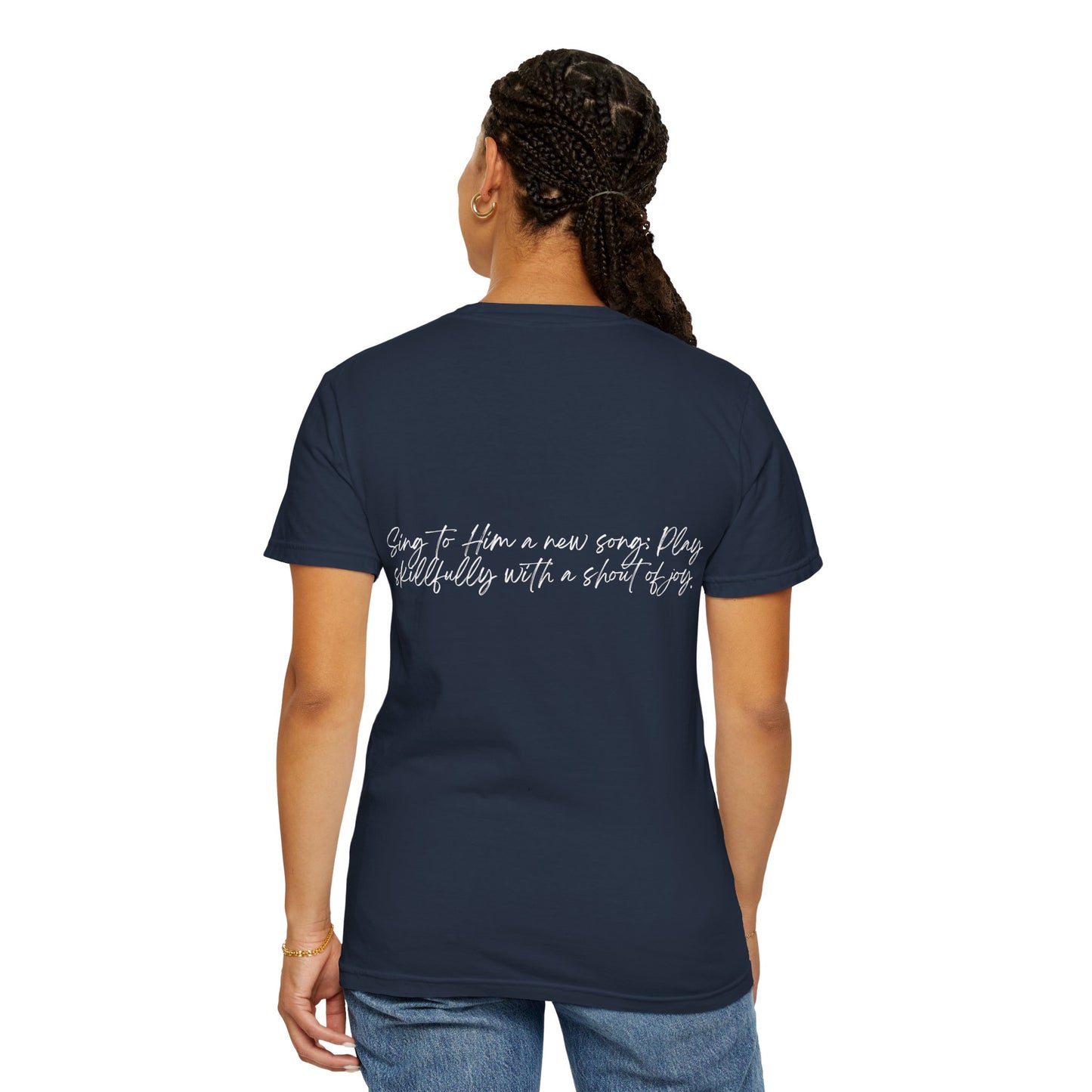 Psalms 33:3 w/ Full Scripture on Back Unisex Garment-Dyed T-shirt