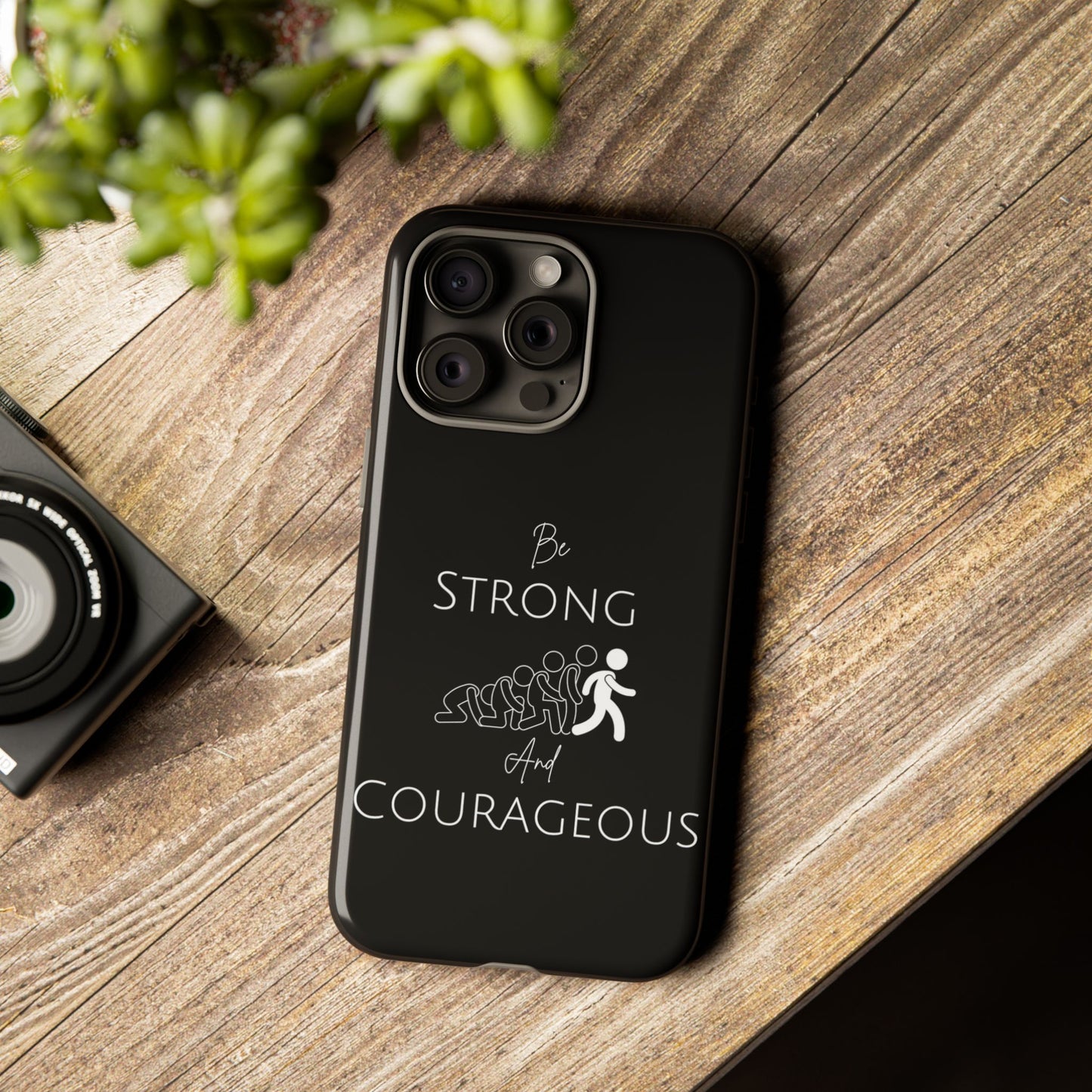 Be Strong And Courageous Tough Cases