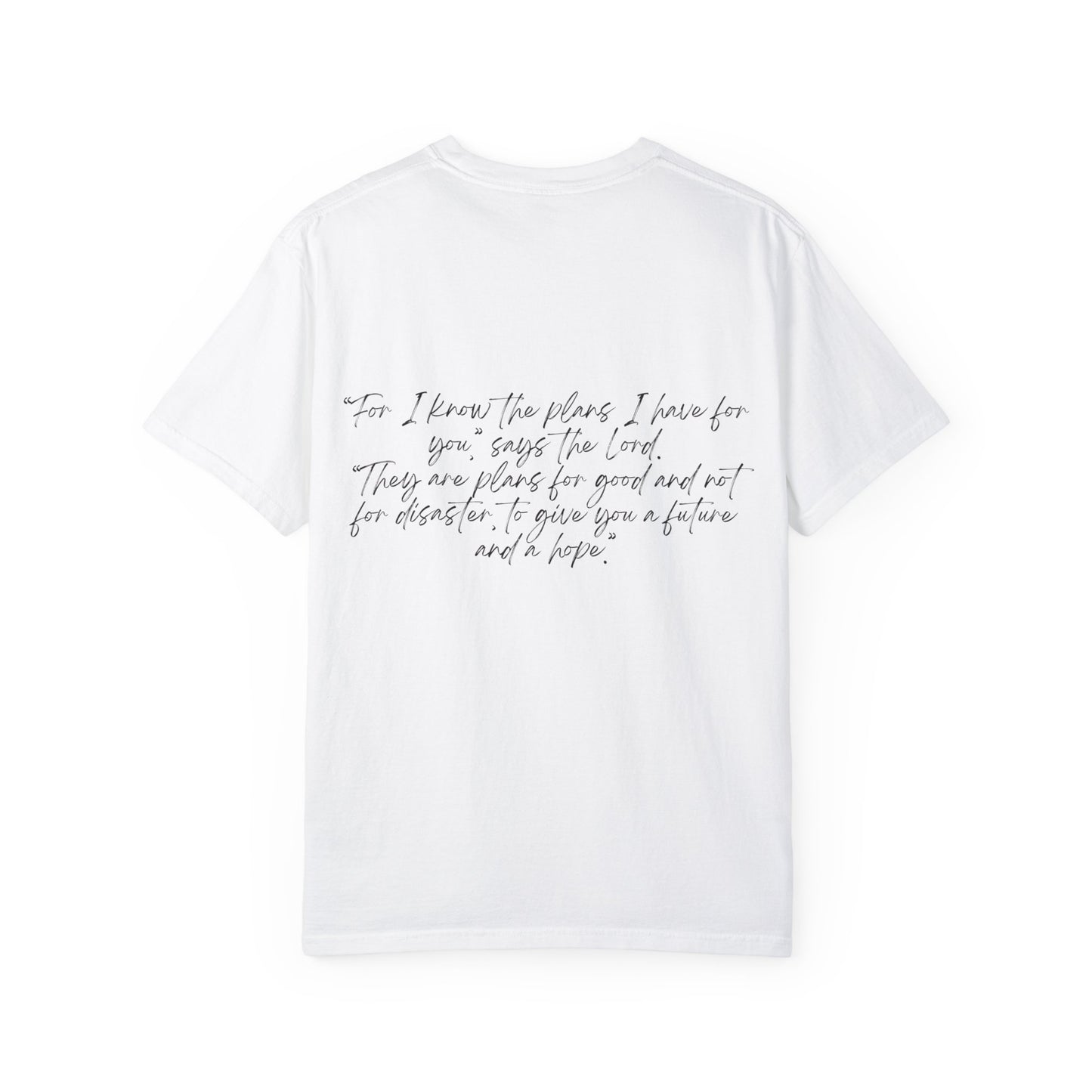 Jeremiah 29:11 w/ Full Scripture on Back Unisex Garment-Dyed T-shirt