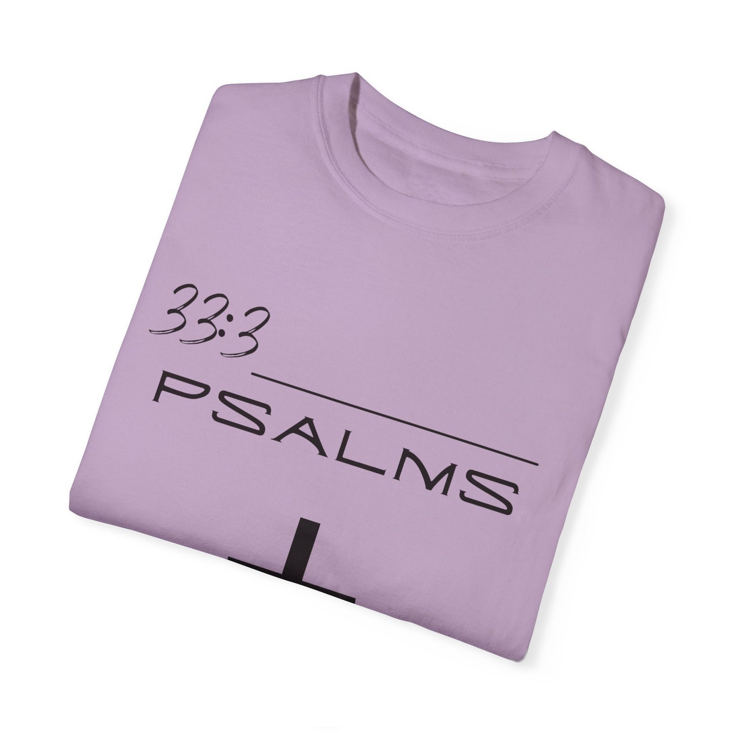 Psalms 33:3 w/ Full Scripture on Back Unisex Garment-Dyed T-shirt