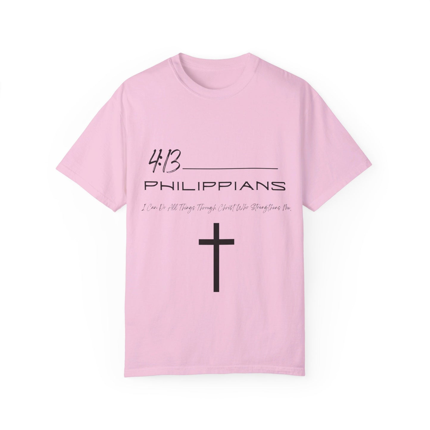 Philippians 4:13 Unisex Garment-Dyed T-shirt