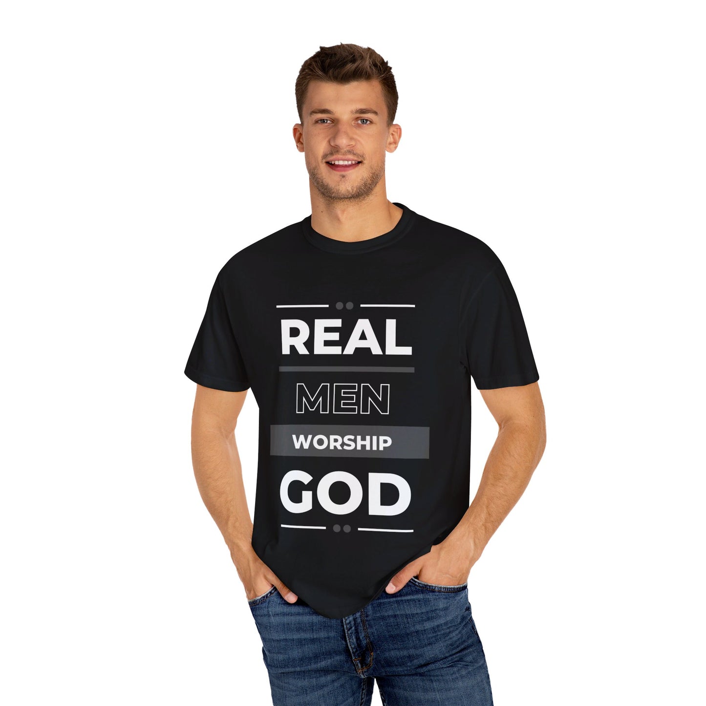 Real Men Worship God Unisex Garment-Dyed T-shirt