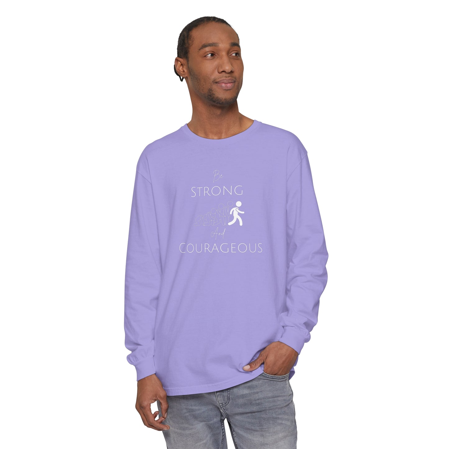 Be Strong And Courageous Unisex Garment-dyed Long Sleeve T-Shirt