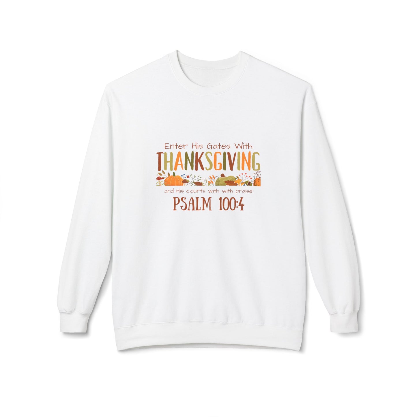 Thanksgiving Psalm 100:4 Unisex Midweight Softstyle Fleece Crewneck Sweatshirt