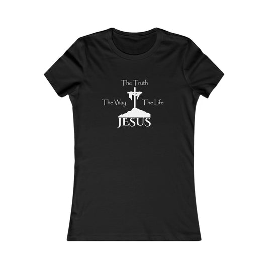 Jesus The Way The Truth The Life Women's Favorite Tee