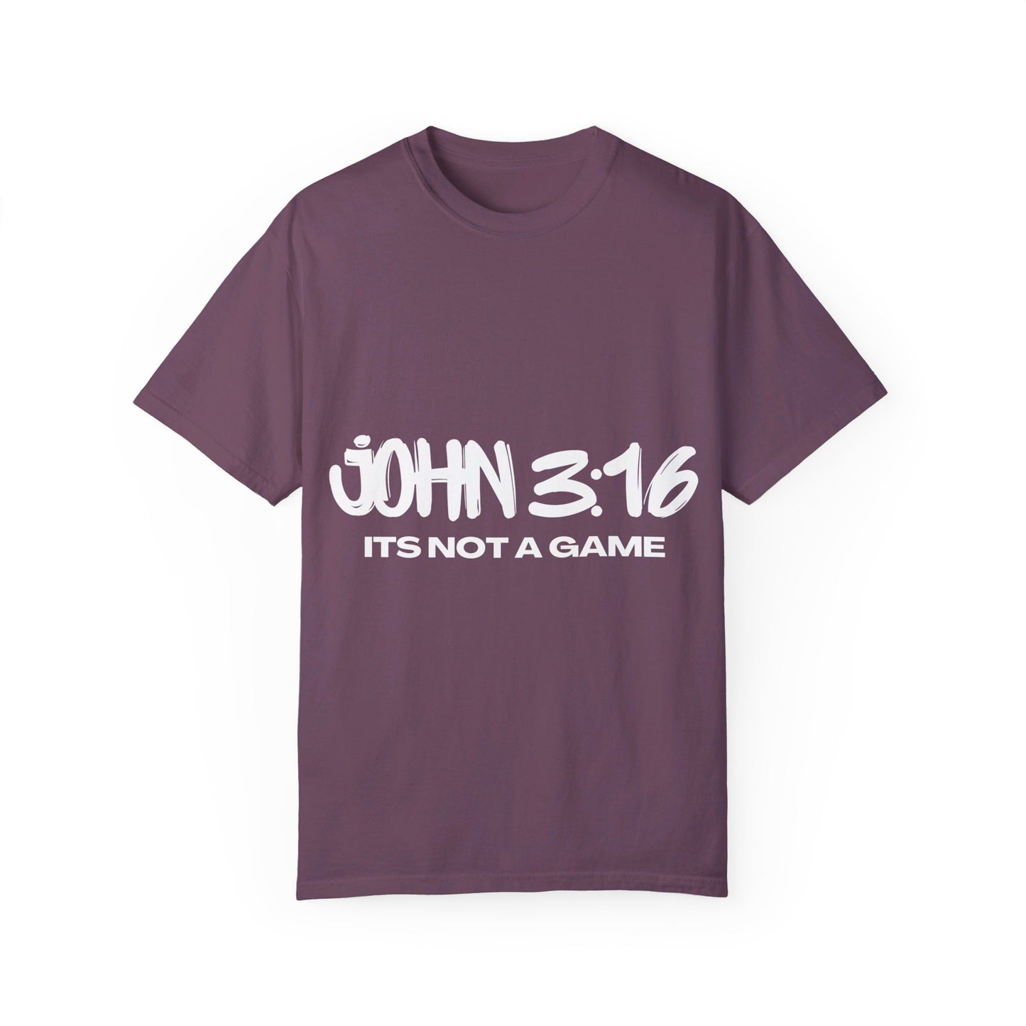 John 3:16 Not a Game Unisex Garment-Dyed T-shirt