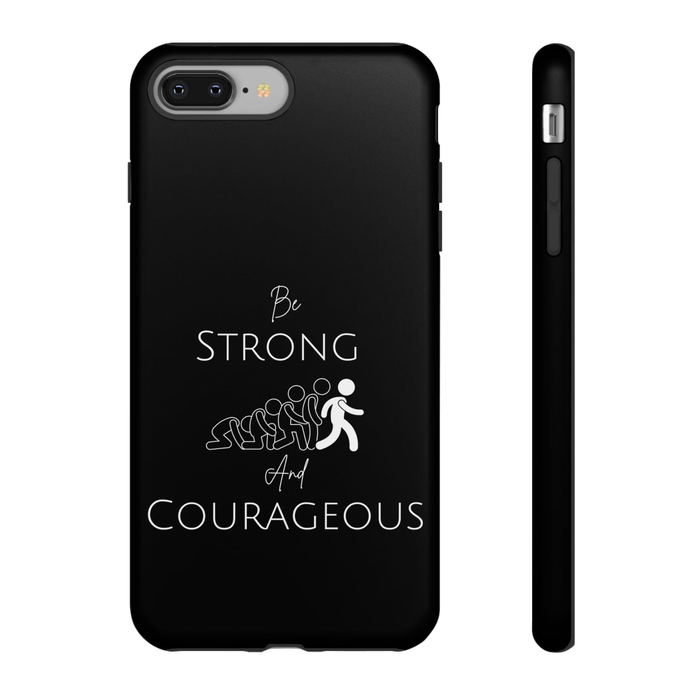 Be Strong And Courageous Tough Cases