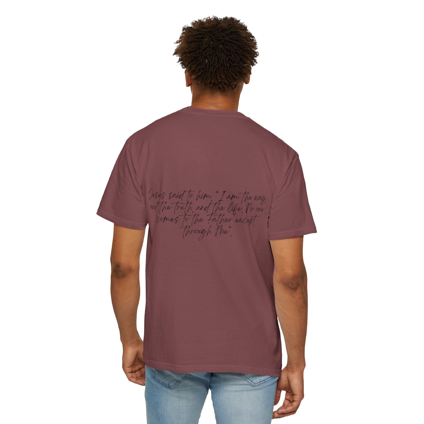 John 14:6 w/ Full Scripture on Back Unisex Garment-Dyed T-shirt