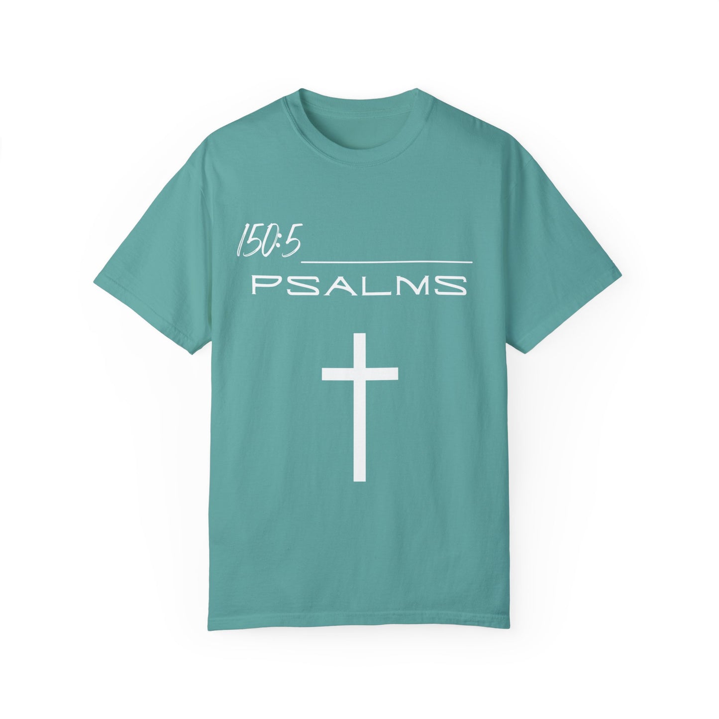 Psalms 150:5 w/ Full Scripture on Back Unisex Garment-Dyed T-shirt