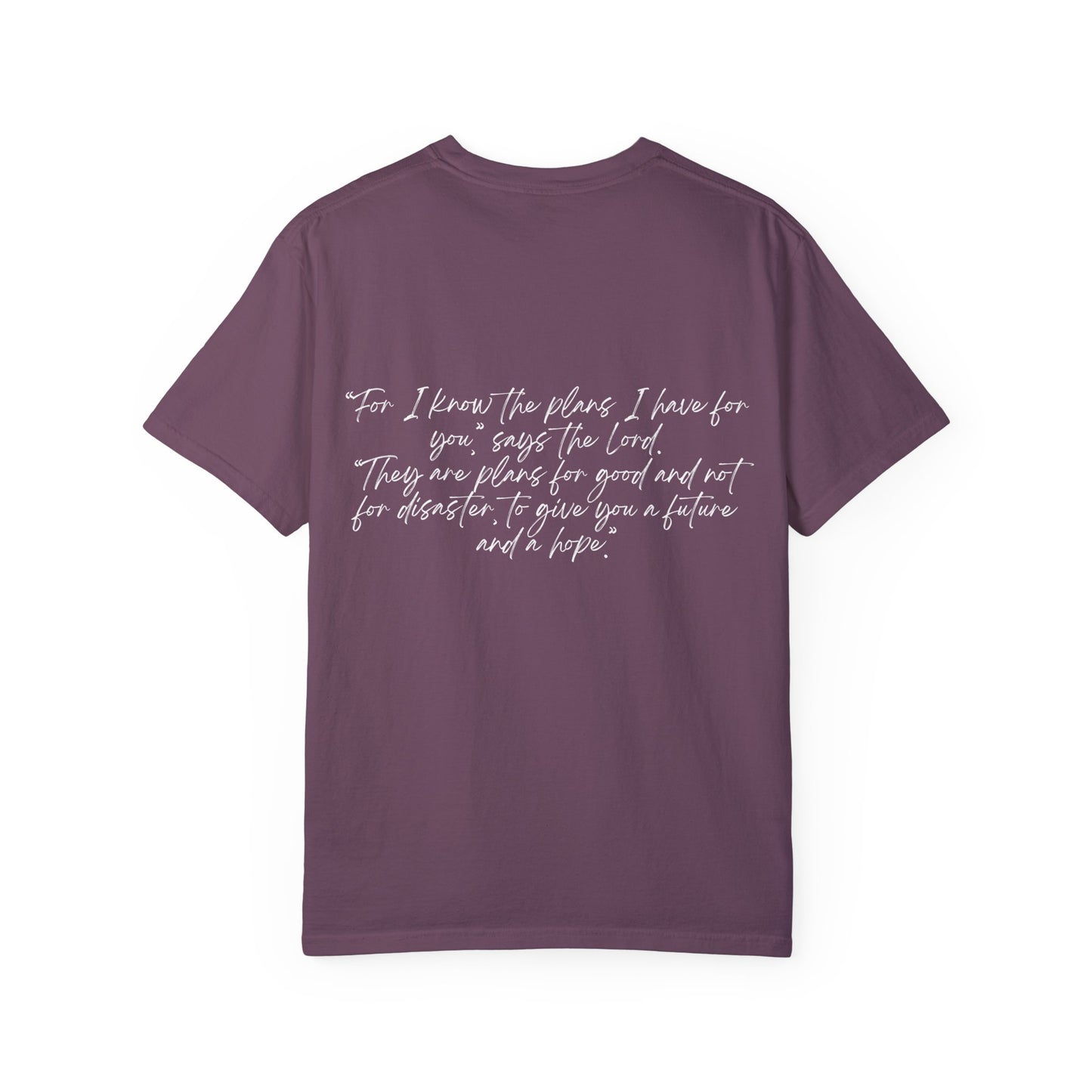 Jeremiah 29:11 w/ Full Scripture on Back Unisex Garment-Dyed T-shirt