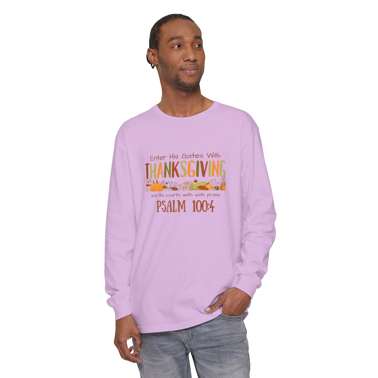 Thanksgiving Psalm 100:4 Unisex Garment-dyed Long Sleeve T-Shirt