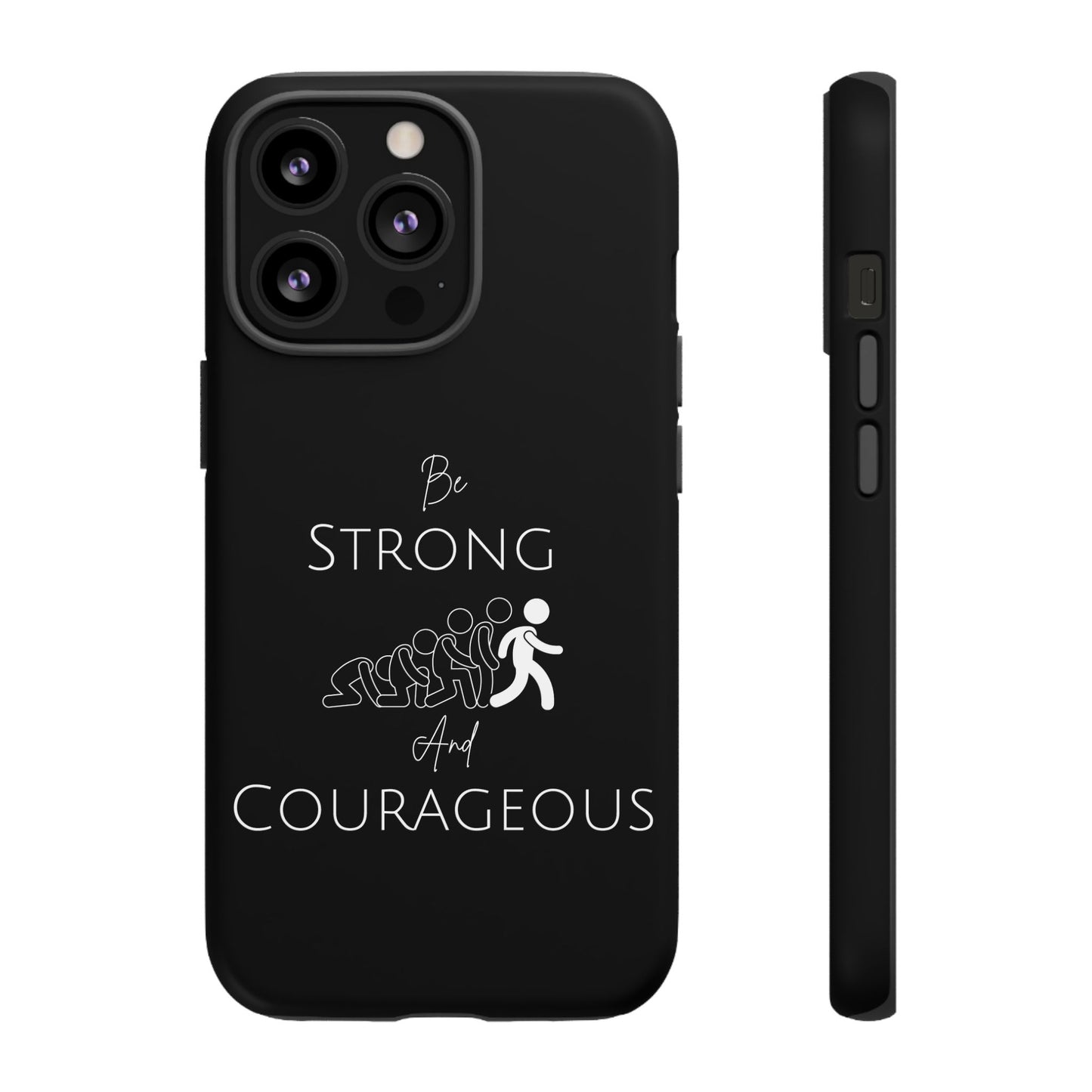 Be Strong And Courageous Tough Cases