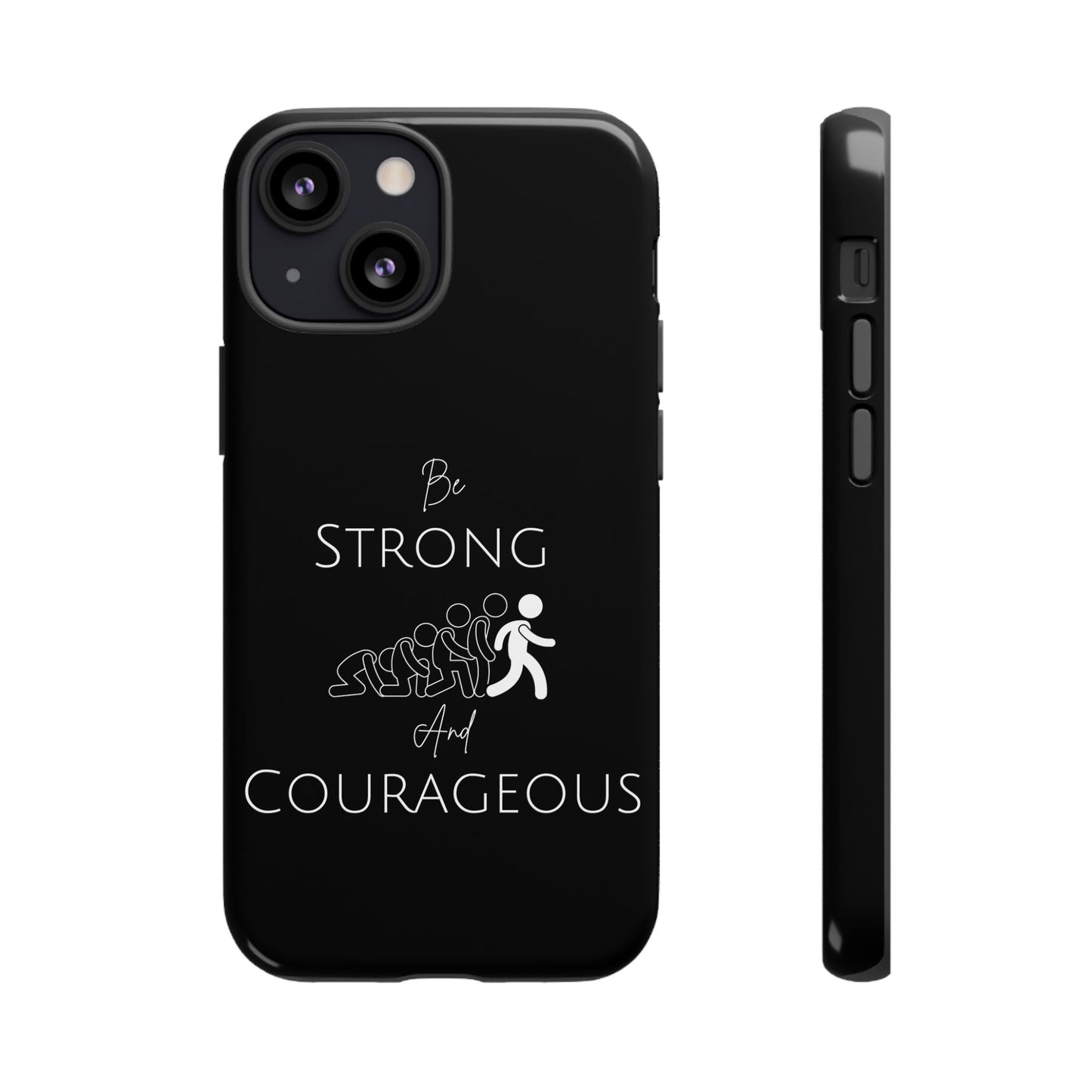 Be Strong And Courageous Tough Cases