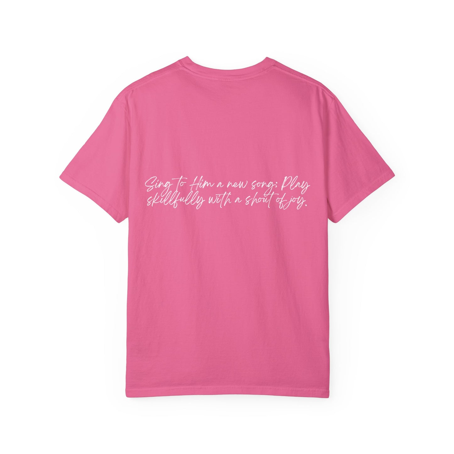 Psalms 33:3 w/ Full Scripture on Back Unisex Garment-Dyed T-shirt